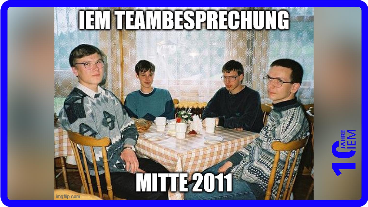 Meme mit 4 Männern an einem Tisch, mit dem Schriftzug "IEM Teambesprechung Mitte 2011"